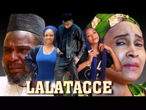 LALATACCE Part 1&2 Sabon Shirin Hausa Full HD 2019 Latest Hausa Film 2019